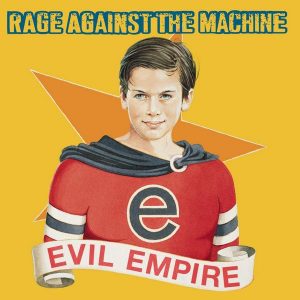 Rage Against The Machine – ”Evil Empire”