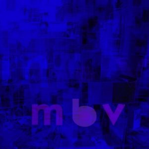 My Bloody Valentine - ''m b v''