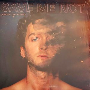 Sebastian Plano - ''Save Me Not''